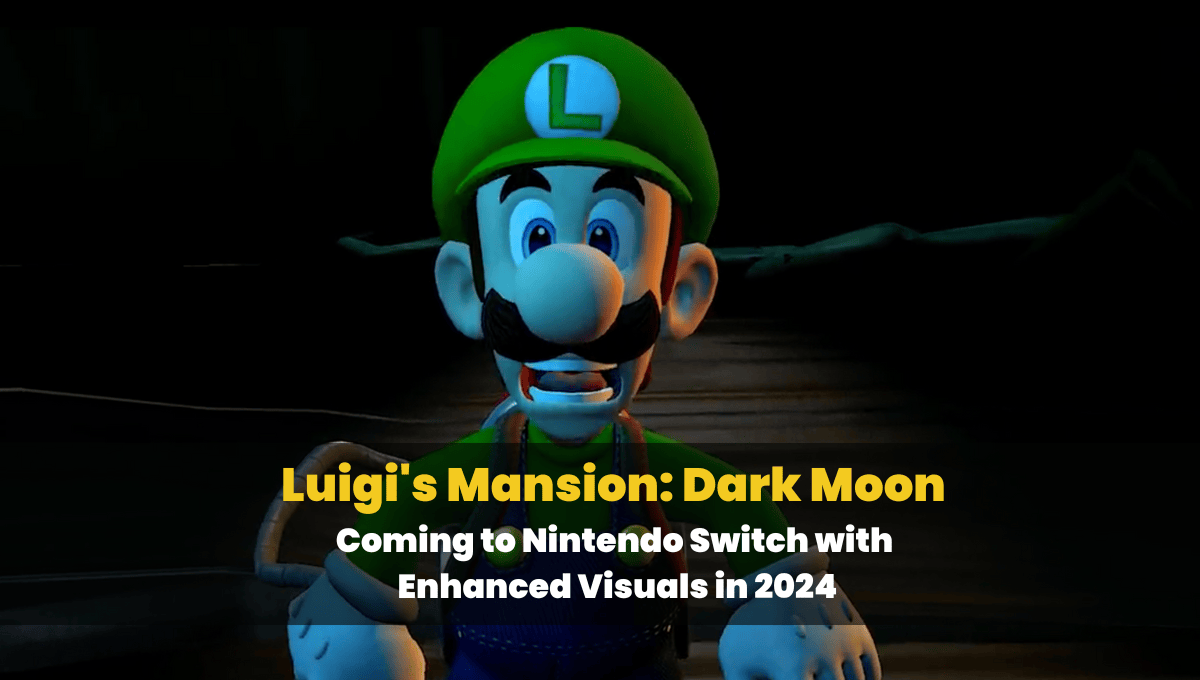 Luigis Mansion Dark Moon Coming to Nintendo Switch with Enhanced Visuals in 2024